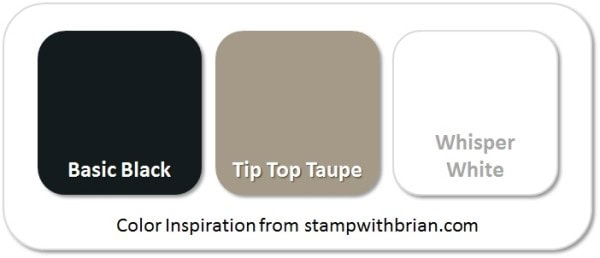 Stampin' Up! Color Inspiration: Basic Black, Tip Top Taupe, Whisper White