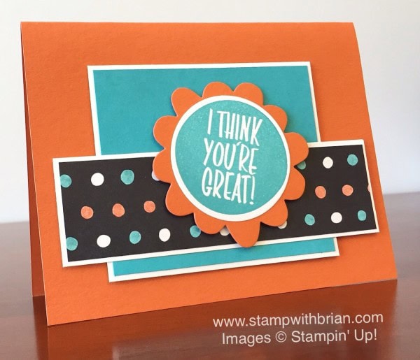 I Think You're Great, Stampin' Up!, Brian King, FabFri75 I Think You're Great, Stampin' Up!, Brian King, FabFri75