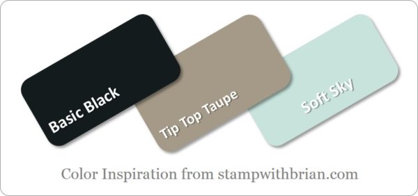 Stampin' Up! Color Inspiration: Basic Black, Tip Top Taupe, Soft Sky Stampin' Up! Color Inspiration: Basic Black, Tip Top Taupe, Soft Sky