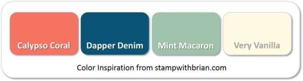 Stampin' Up! Color Inspiration: Calypso Coral, Dapper Denim, Mint Macaron, Very Vanilla Stampin' Up! Color Inspiration: Calypso Coral, Dapper Denim, Mint Macaron, Very Vanilla
