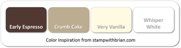 Stampin' Up! Color Inspiration: Early Espresso, Crumb Cake, Very Vanilla, Whisper White Stampin' Up! Color Inspiration: Early Espresso, Crumb Cake, Very Vanilla, Whisper White