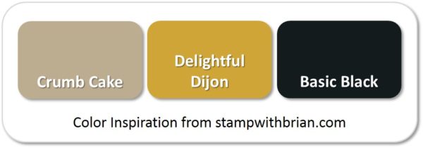 Stampin' Up! Color Inspiration: Crumb Cake, Delightful Dijon, Basic Black Stampin' Up! Color Inspiration: Crumb Cake, Delightful Dijon, Basic Black