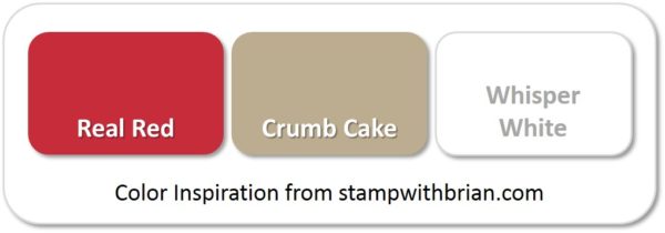Stampin' Up! Color Inspiration: Real Red, Crumb Cake, Whisper White