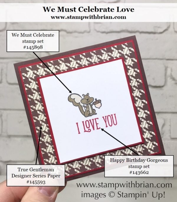 We Must Celebrate, Happy Birthday Gorgeous, Stampin' Up!, Brian King, Valentine's Day card