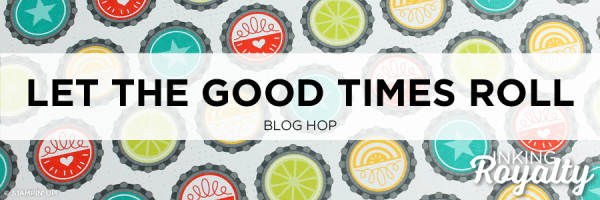 InKing Royalty Blog Hop - Let the Good Times Roll