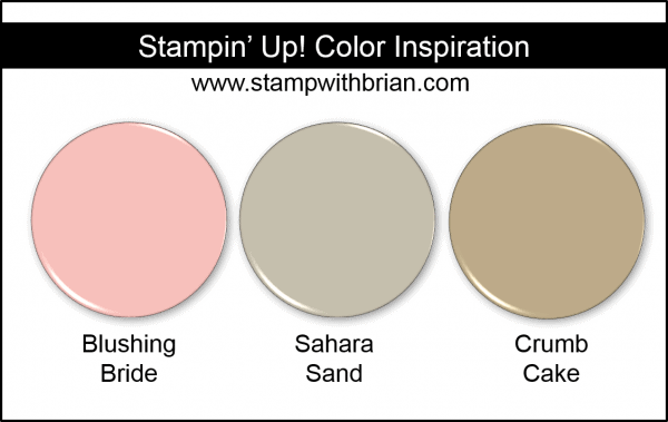 Stampin' Up! Color Inspiration - Blushing Bride, Sahara Sand, Crumb Cake