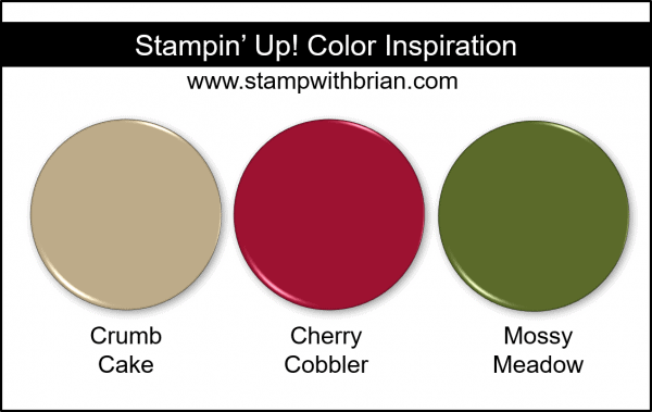 Stampin' Up! Color Inspiration - Crumb Cake, Cherry Cobbler, Mossy Meadow Stampin' Up! Color Inspiration - Crumb Cake, Cherry Cobbler, Mossy Meadow