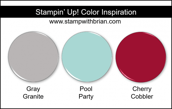 Stampin' Up! Color Inspriation - Gray Granite, Pool Party, Cherry Cobbler Stampin' Up! Color Inspriation - Gray Granite, Pool Party, Cherry Cobbler