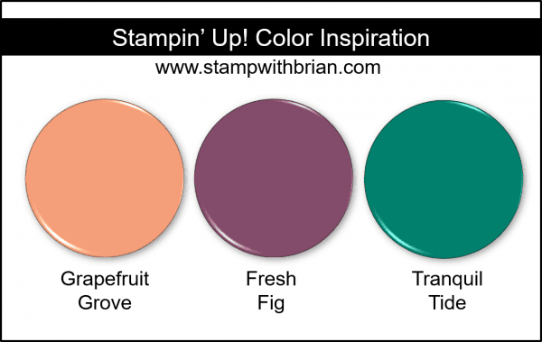 Stampin' Up! Color Inspiration - Grapefruit Grove, Fresh Fig, Tranquil Tide Stampin' Up! Color Inspiration - Grapefruit Grove, Fresh Fig, Tranquil Tide