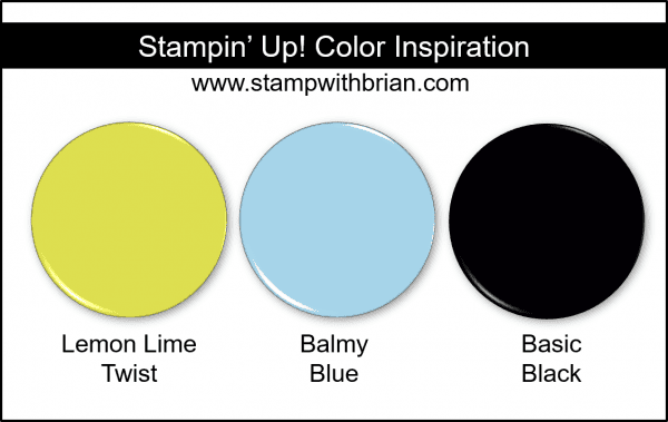 Stampin' Up! Color Inspiration - Lemon Lime Twist, Balmy Blue, Basic Black Stampin' Up! Color Inspiration - Lemon Lime Twist, Balmy Blue, Basic Black