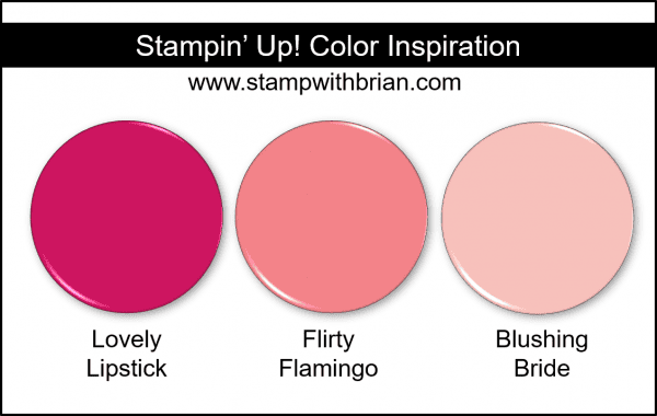 Stampin' Up! Color Inspiration - Lovely Lipstick, Flirty Flamingo, Blushing Bride