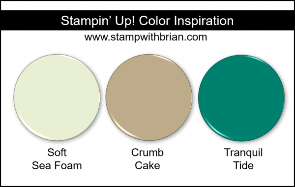 Stampin' Up! Color Inspiration - Soft Sea Foam, Crumb Cake, Tranquil Tide