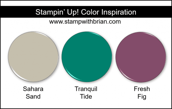 Stampin' Up! Color Inspiration - Sahara Sand, Tranquil Tide, Fresh Fig