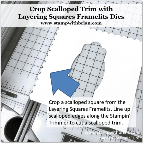 How to Crop Scalloped Trim with Layering Squares Framelits Dies, Stampin' Up!, Brian King How to Crop Scalloped Trim with Layering Squares Framelits Dies, Stampin' Up!, Brian King