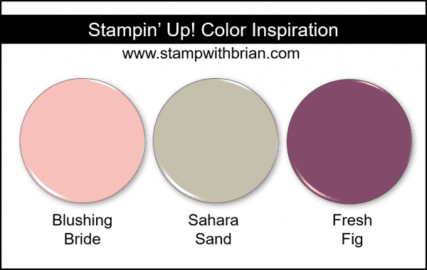 Stampin' Up! Color Inspiration - Blushing Bride, Sahara Sand, Fresh Fig