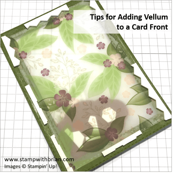 Tips for Adding Vellum to a Card front, Stampin' Up!, Brian King