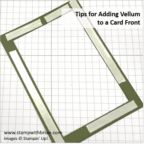 Tips for Adding Vellum to a Card front, Stampin' Up!, Brian King