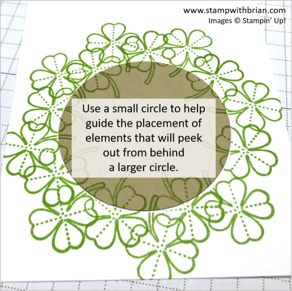 Use a small circle to help guide the placement of elements that will peek out from behind a larger circle, Stampin' Up!, Brian King Use a small circle to help guide the placement of elements that will peek out from behind a larger circle, Stampin' Up!, Brian King