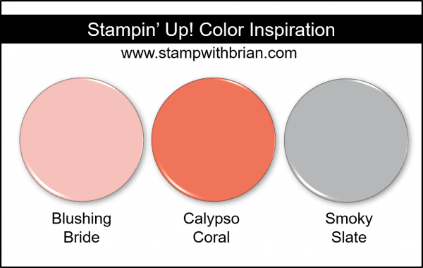 Stampin' Up! Color Inspiration - Blushing Bride, Calypso Coral, Smoky Slate Stampin' Up! Color Inspiration - Blushing Bride, Calypso Coral, Smoky Slate