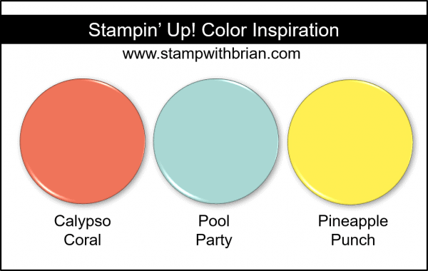 Stampin' Up! Color Inspiration - Calypso Coral, Pool Party, Pineapple Punch