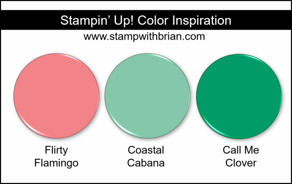 Stampin' Up! Color Inspiration - Flirty Flamingo, Coastal Cabana, Call Me Clover Stampin' Up! Color Inspiration - Flirty Flamingo, Coastal Cabana, Call Me Clover