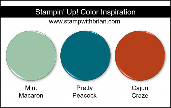 Stampin' Up! Color Inspiration - Mint Macaron, Pretty Peacock, Cajun Craze