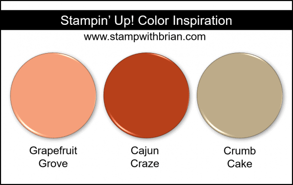 Stampin' Up! Color Inspiration - Grapefruit Grove, Cajun Craze, Crumb Cake