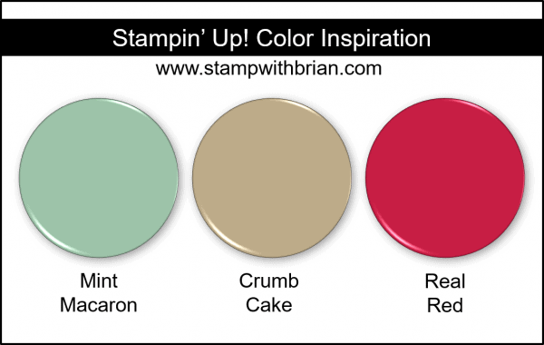 Stampin' Up! Color Inspiration - Mint Macaron, Crumb Cake, Real Red Stampin' Up! Color Inspiration - Mint Macaron, Crumb Cake, Real Red