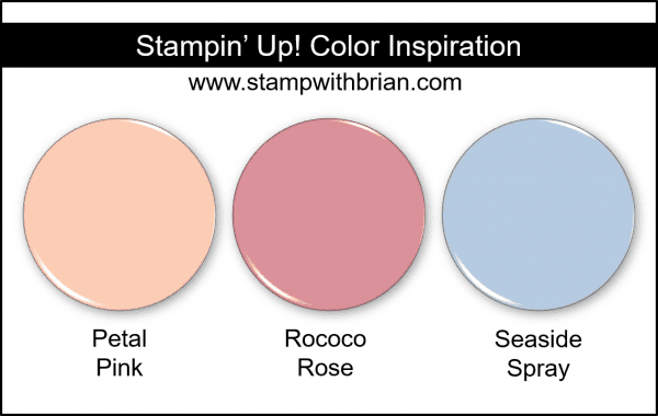 Stampin' Up! Color Inspiration - Petal Pink, Rococo Rose, Seaside Spray Stampin' Up! Color Inspiration - Petal Pink, Rococo Rose, Seaside Spray