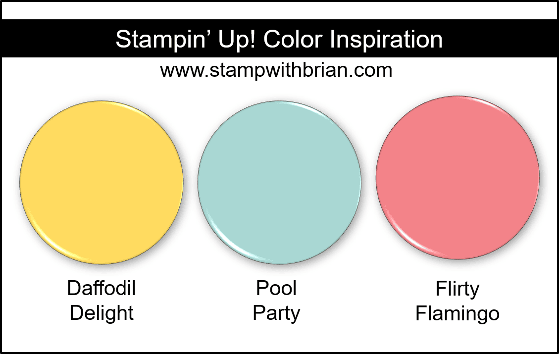 Stampin Up! Color Inspiration - Daffodil Delight, Pool Party, Flirty Flamingo Stampin Up! Color Inspiration - Daffodil Delight, Pool Party, Flirty Flamingo