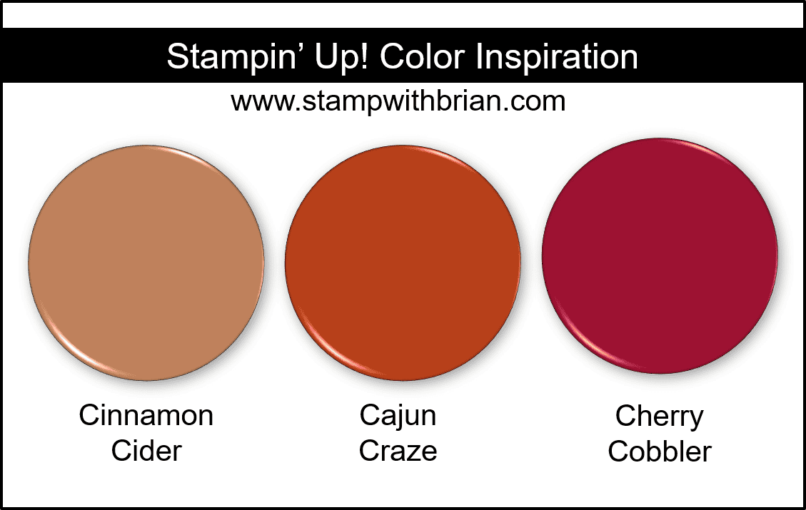 Stampin Up! Color Inspiration - Cinnamon Cider, Cajun Craze, Cherry Cobbler Stampin Up! Color Inspiration - Cinnamon Cider, Cajun Craze, Cherry Cobbler