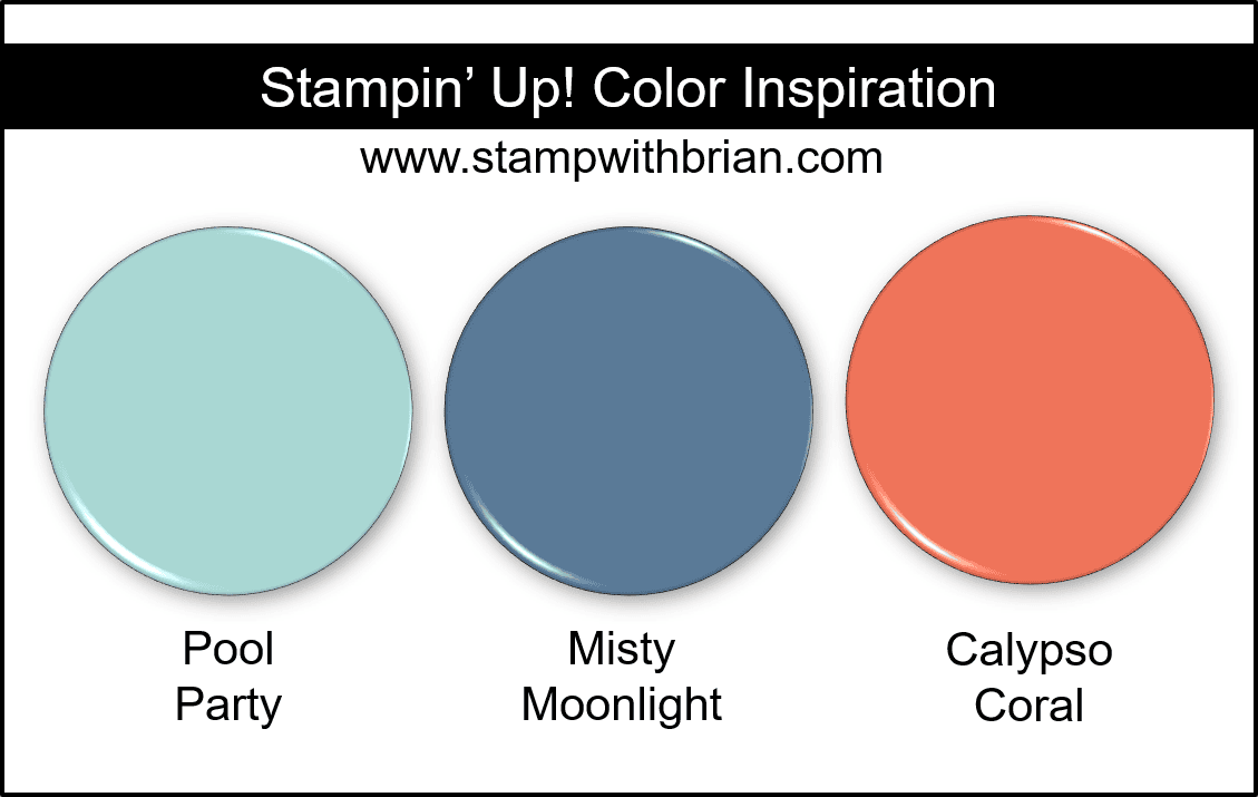 Stampin Up! Color Inspiration - Pool Party, Misty Moonlight, Calypso Coral Stampin Up! Color Inspiration - Pool Party, Misty Moonlight, Calypso Coral