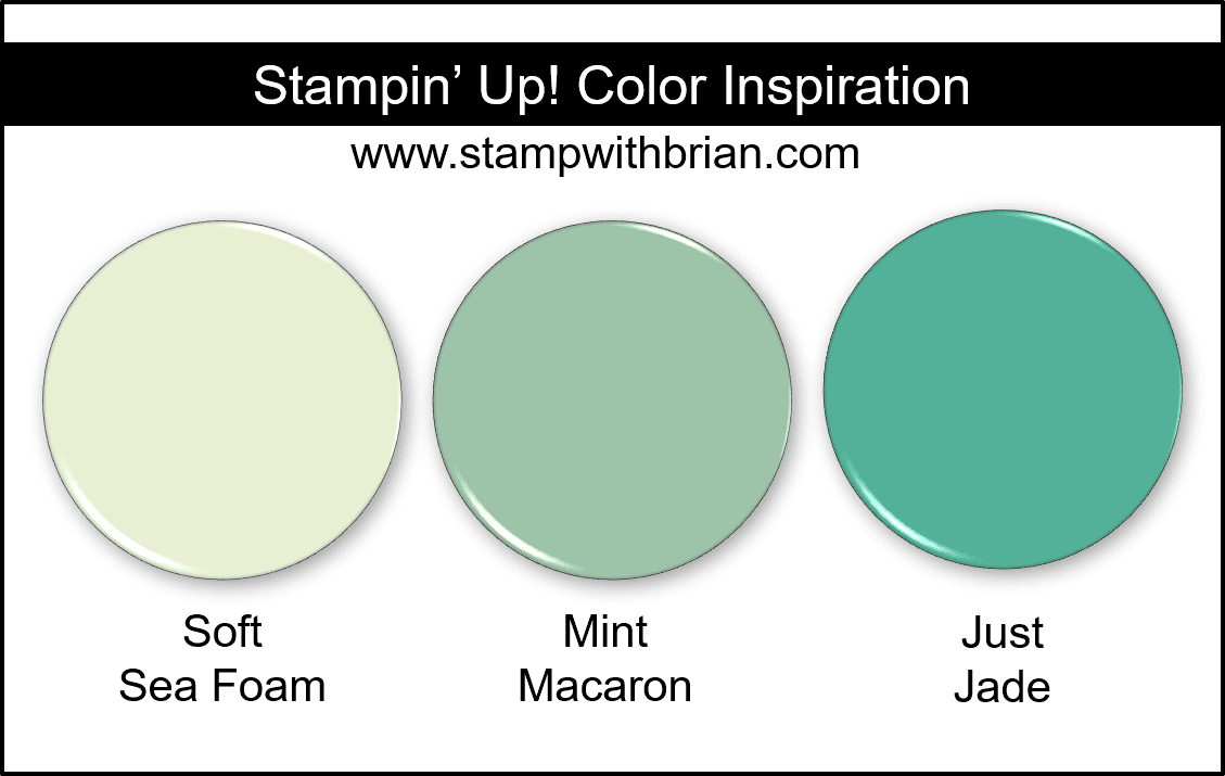 Stampin Up! Color Inspiration - Soft Sea Foam, Mint Macaron, Just Jade Stampin Up! Color Inspiration - Soft Sea Foam, Mint Macaron, Just Jade