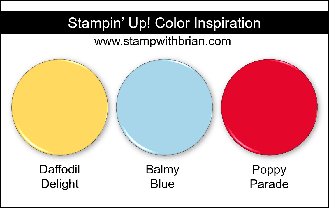 Stampin' Up! Color Inspiration - Daffodil Delight, Balmy Blue, Poppy Parade Stampin' Up! Color Inspiration - Daffodil Delight, Balmy Blue, Poppy Parade