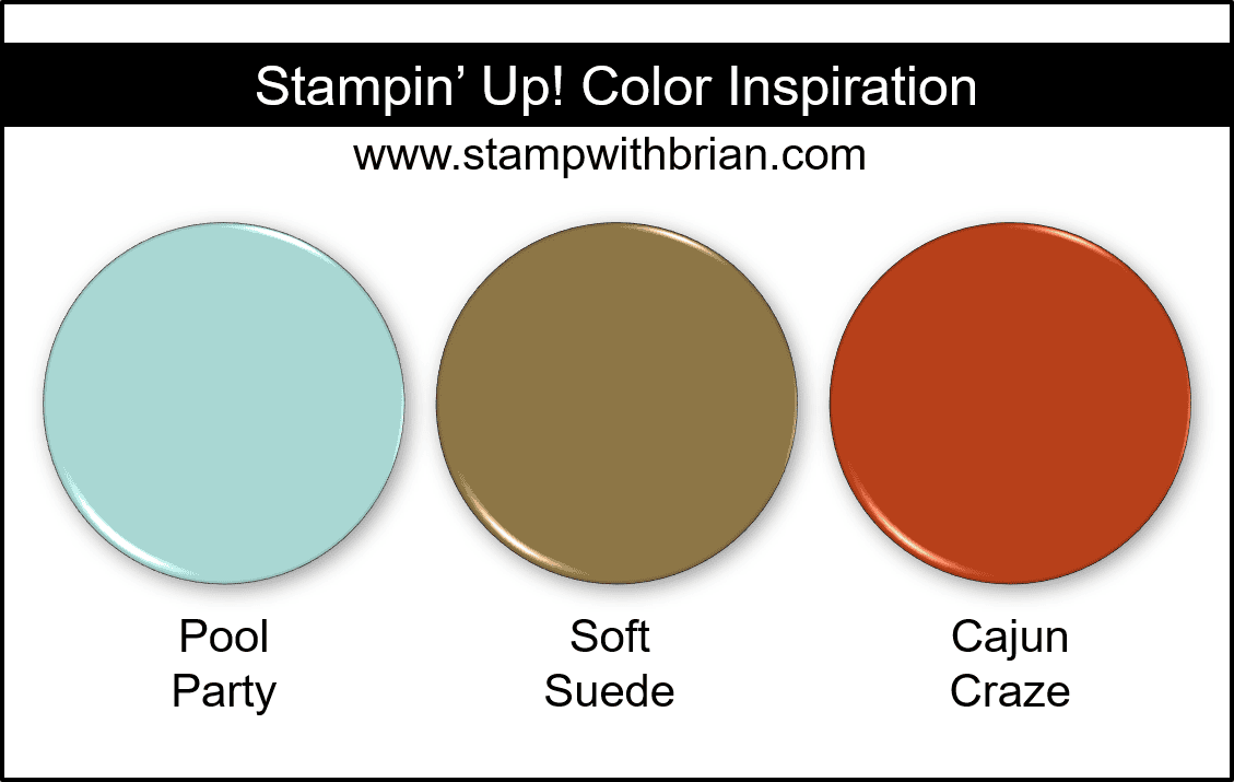 Stampin Up! Color Inspiration - Pool Party, Soft Suede, Cajun Craze Stampin Up! Color Inspiration - Pool Party, Soft Suede, Cajun Craze