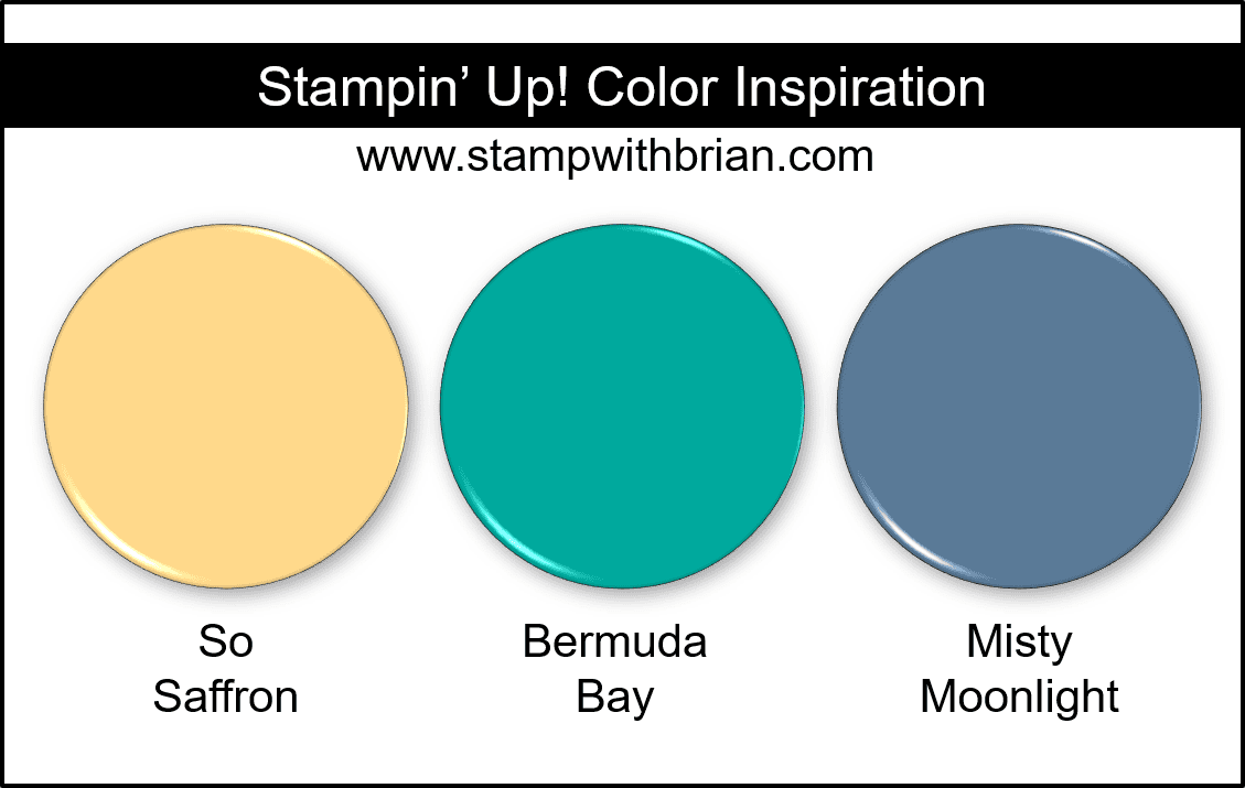 Stampin Up! Color Inspiration - So Saffron, Bermuda Bay, Misty Moonlight Stampin Up! Color Inspiration - So Saffron, Bermuda Bay, Misty Moonlight
