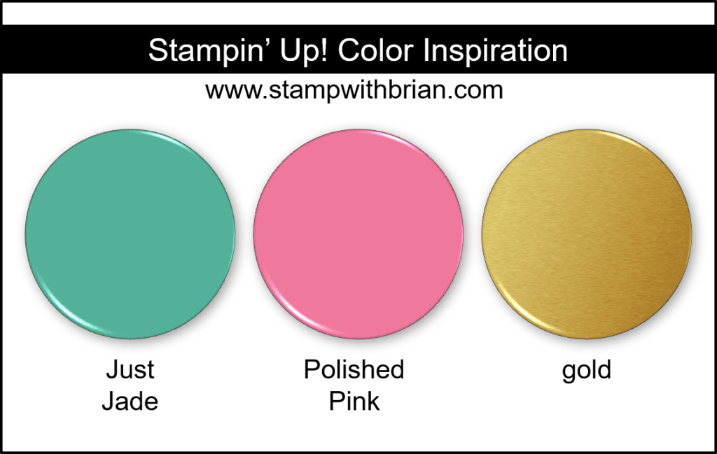 Stampin Up! Color Inspiration - Just Jade, Polished Pink, gold Stampin Up! Color Inspiration - Just Jade, Polished Pink, gold