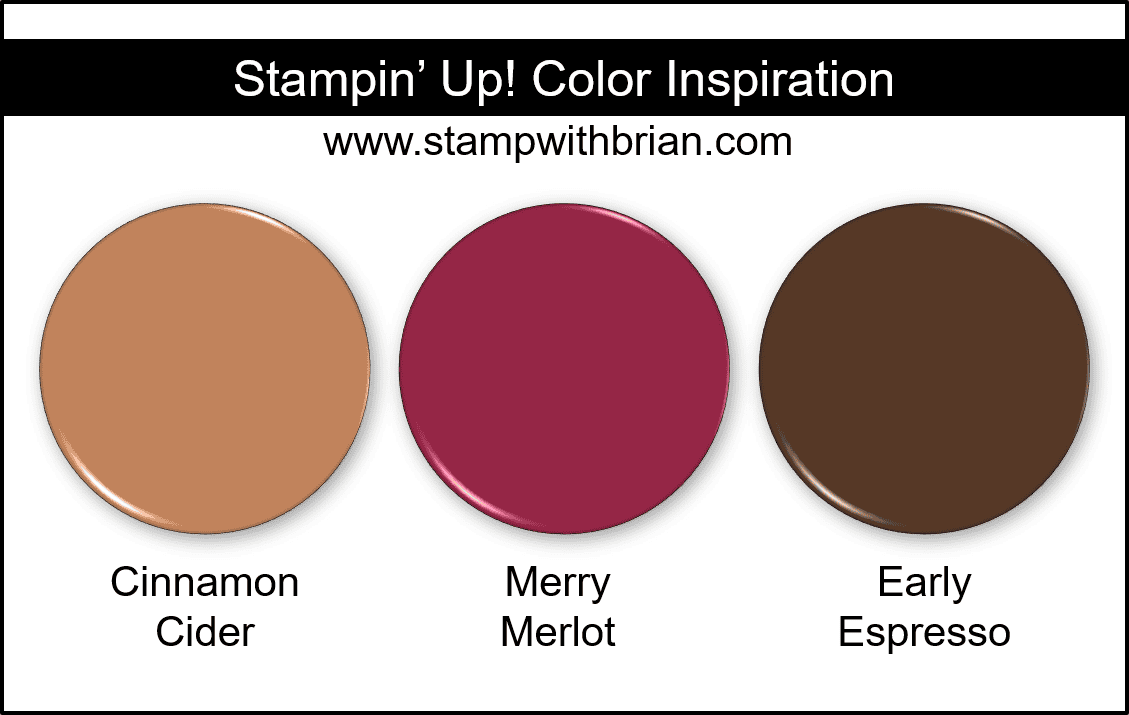Stampin Up! Color Inspiration - Cinnamon Cider, Merry Merlot, Early Espresso Stampin Up! Color Inspiration - Cinnamon Cider, Merry Merlot, Early Espresso