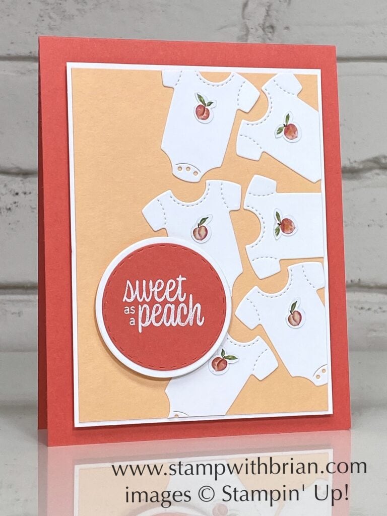 Sweet as a Peach, Baby Clothes Dies, Stampin Up!, Brian King, baby card Sweet as a Peach, Baby Clothes Dies, Stampin Up!, Brian King, baby card