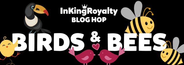 05-22 - InKing Royalty Blog Hop - Birds & Bees 05-22 - InKing Royalty Blog Hop - Birds & Bees