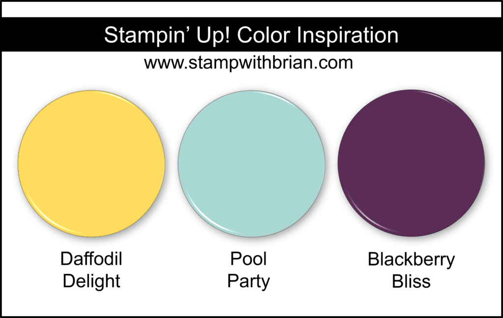 Stampin Up! Color Inspiration - Daffodil Delight, Pool Party, Blackberry Bliss Stampin Up! Color Inspiration - Daffodil Delight, Pool Party, Blackberry Bliss