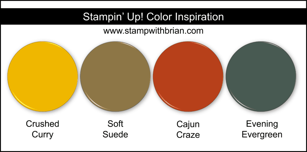 Stampin Up! Color Inspiration - Crushed Curry, Soft Suede, Cajun Craze, Evening Evergreen Stampin Up! Color Inspiration - Crushed Curry, Soft Suede, Cajun Craze, Evening Evergreen