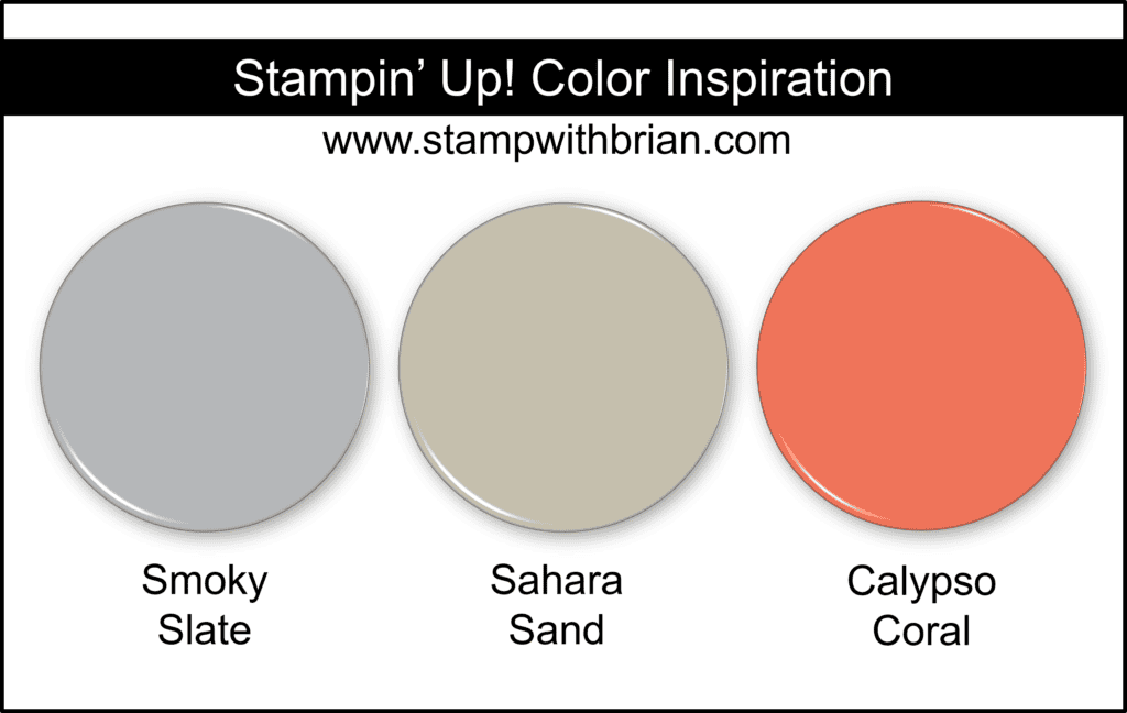Stampin Up! Color Inspiration - Smoky Slate, Sahara Sand, Calypso Coral Stampin Up! Color Inspiration - Smoky Slate, Sahara Sand, Calypso Coral