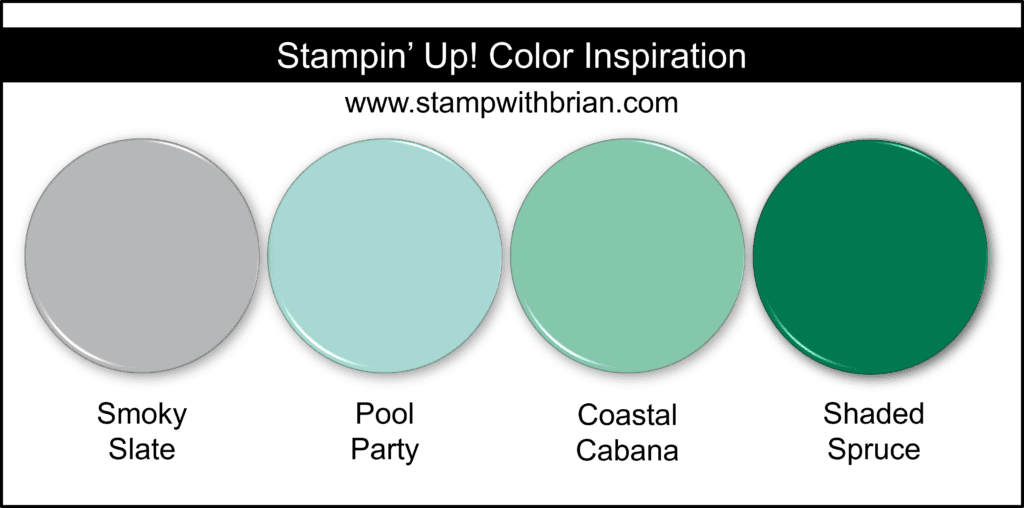 Stampin Up! Color Inspiration - Smoky Slate, Pool Party, Coastal Cabana, Shaded Spruce Stampin Up! Color Inspiration - Smoky Slate, Pool Party, Coastal Cabana, Shaded Spruce