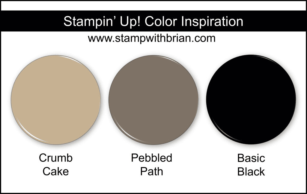 Stampin Up! Color Inspiration - Crumb Cake, Pebbled Path, Basic Black Stampin Up! Color Inspiration - Crumb Cake, Pebbled Path, Basic Black