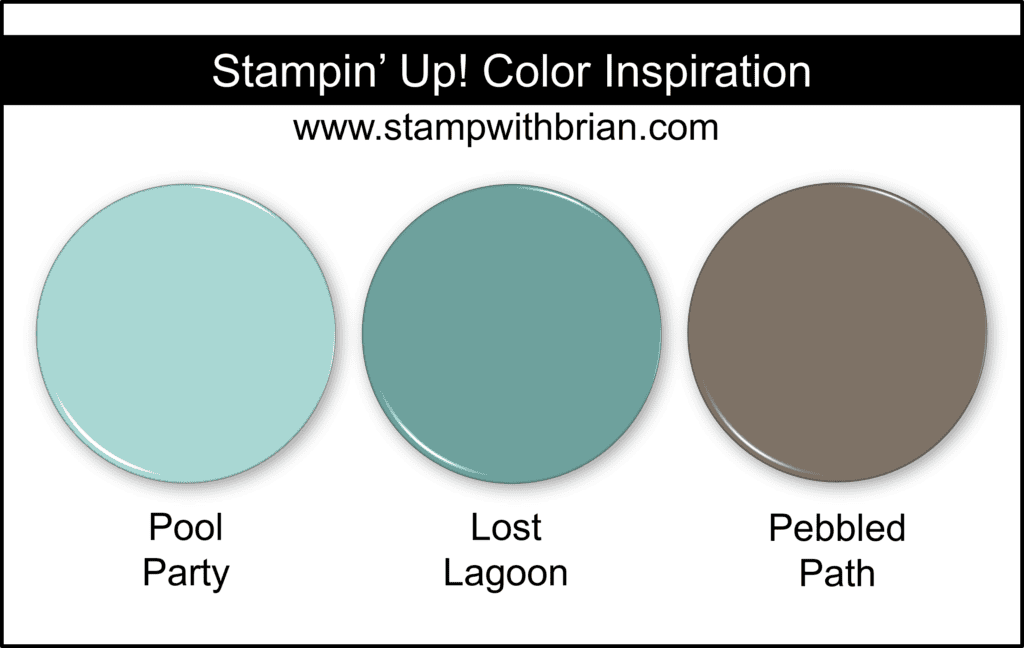 Stampin Up! Color Inspiration - Pool Party, Lost Lagoon, Pebbled Path Stampin Up! Color Inspiration - Pool Party, Lost Lagoon, Pebbled Path