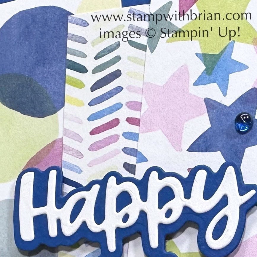 Wanted to Say Dies, Bright & Beautiful Designer Series Paper, Stampin Up!, Brian King, birthday card Wanted to Say Dies, Bright & Beautiful Designer Series Paper, Stampin Up!, Brian King, birthday card