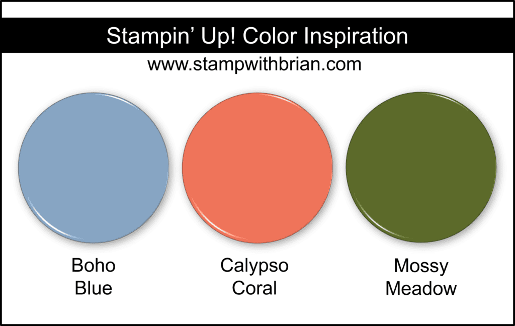 Stampin Up! Color Inspiration - Boho Blue, Calypso Coral, Mossy Meadow Stampin Up! Color Inspiration - Boho Blue, Calypso Coral, Mossy Meadow