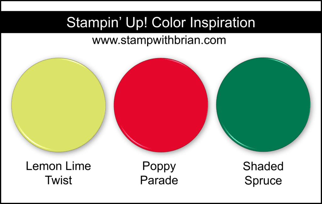 Stampin Up! Color Inspiration - Lemon Lime Twist, Poppy Parade, Shaded Spruce Stampin Up! Color Inspiration - Lemon Lime Twist, Poppy Parade, Shaded Spruce
