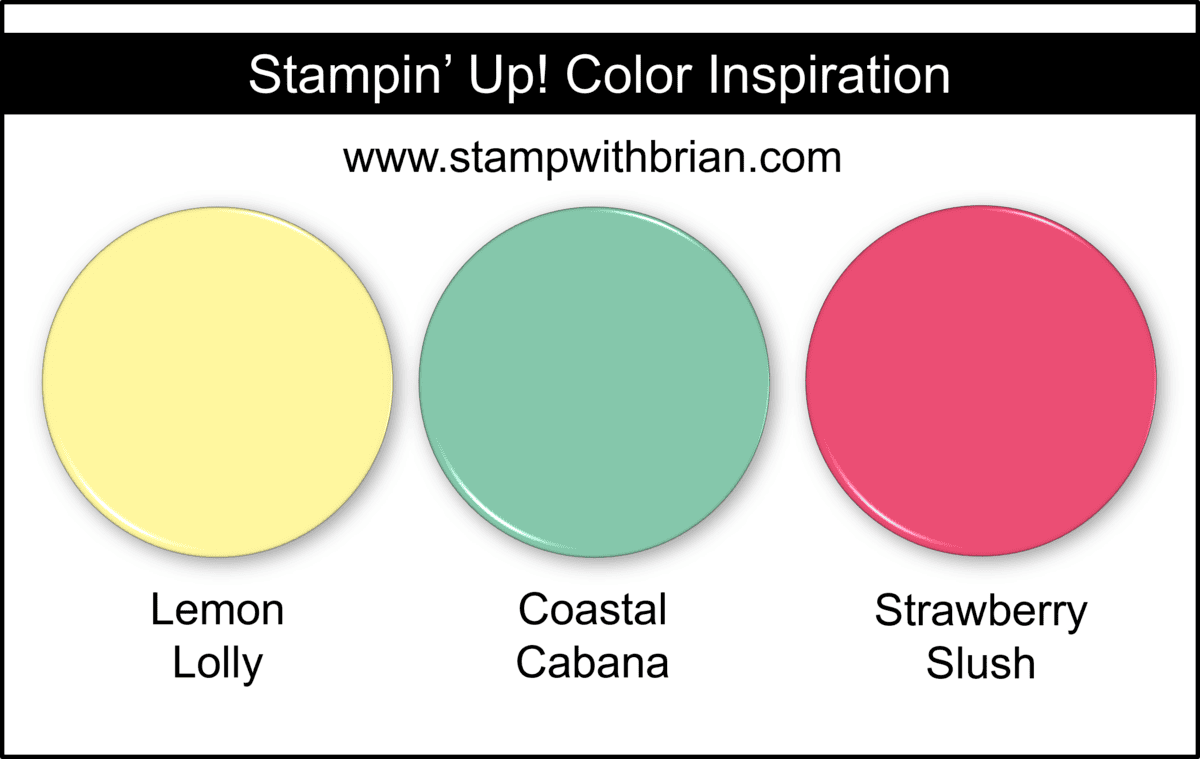 Stampin' Up! Color Inspiration - Lemon Lolly, Coastal Cabana, Strawberry Slush Stampin' Up! Color Inspiration - Lemon Lolly, Coastal Cabana, Strawberry Slush